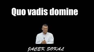 Quo vadis domine  Jacek Sokal [upl. by Rennoc682]