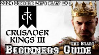 Crusader kings 3 Beginners Guide The Start 2024 Console [upl. by Brice]