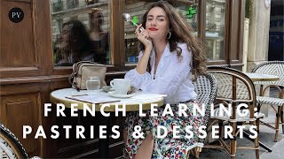 Easy French Learning While Exploring Desserts and Pastries in Paris  Parisian Vibe [upl. by Salim]