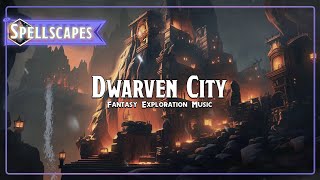 Dwarven City  Fantasy Exploration Music [upl. by Kawasaki]