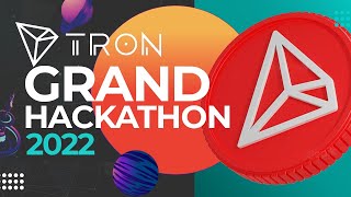 Tron Grand Hackathon 2022  Everything You Need to Know [upl. by Burkitt]