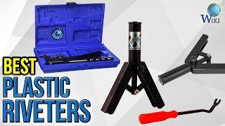 6 Best Plastic Riveters 2017 [upl. by Hazel]