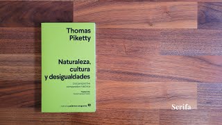 Naturaleza cultura y desigualdades de Thomas Piketty una reseña [upl. by Spillihp751]