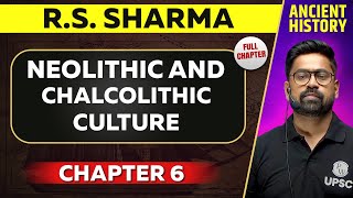 Neolithic And Chalcolithic Culture FULL CHAPTER  RS Sharma Chapter 6  UPSC Preparation [upl. by Senn]