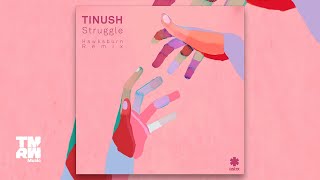 Tinush  Struggle Hawksburn Remix [upl. by Luzader]