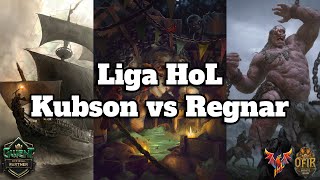 Liga HoL  Kubson vs Regnar [upl. by Niwri]