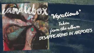 CANDLEBOX  Vexatious Official Lyric Video [upl. by Airitak881]