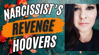 The Narcissists REVENGE Hoover  How They Get You Back To GET YOU BACK [upl. by Lory]