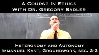 Heteronomy and Autonomy Immanuel Kant Groundwork sec 23  A Course In Ethics [upl. by Anairad]