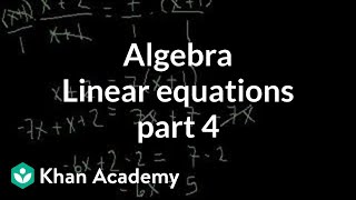 Algebra Linear equations 4  Linear equations  Algebra I  Khan Academy [upl. by Siahc]