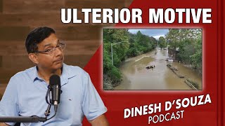 ULTERIOR MOTIVE Dinesh D’Souza Podcast Ep933 [upl. by Attenna]