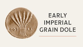 Early Imperial Grain Dole [upl. by Lorinda147]