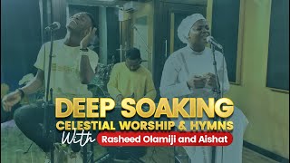 DEEP SOAKING YORUBA CELESTIAL WORSHIP AND HYMNS WITH RASHEED OLAMIJI amp OLABISI AISHAT [upl. by Dorcus128]