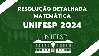 UNIFESP 2024  GABARITO DETALHADO DE MATEMÁTICA [upl. by Ronnoc]