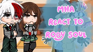 MHA react to Rody Soul  MHABNHA  gcrv  non canon  no ships [upl. by Barbee]