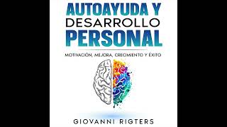 Autoayuda y desarrollo personal Motivación Mejora Crecimiento y Éxito  Audiolibro en español [upl. by Konopka]