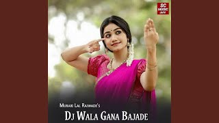 Dj Wala Gana Bajade [upl. by Andre]