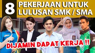 8 PEKERJAAN UNTUK LULUSAN SMK ATAU SMA MUDAH DAPETINNYA [upl. by Suedaht]