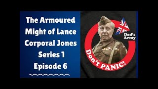 The Armoured Might of Lance Corporal Jones Series Episode 6 [upl. by Dwain]