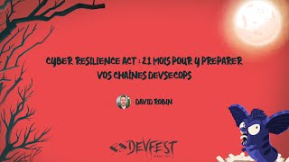 Cyber Resilience Act  21 mois pour y preparer vos chaînes DevSecOps [upl. by Gnni]