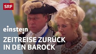 Leben wie im Barock – Perücken Prunk und Protzerei  Einstein  SRF Wissen [upl. by Nerrej]