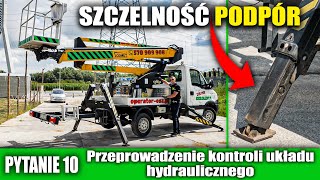 10  Kontrola układu hydraulicznego  PODEST RUCHOMY ZWYŻKA egzamin praktyczny UDT OTC [upl. by Emmet243]