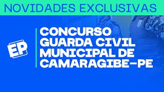 EXCLUSIVO NOVIDADES DO CONCURSO GUARDA CAMARAGIBEPE [upl. by Hayashi]