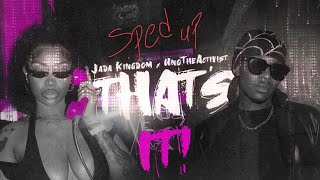 THAT’s IT  Jada Kingdom ft UnoTheActivist  Sped up [upl. by Udele]