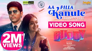 Aa Pilla Kanule  Buddys Love  Full Video  Buddy  Hiphop Tamizha Allu Sirish  Ajmal SamAnton [upl. by Alta]