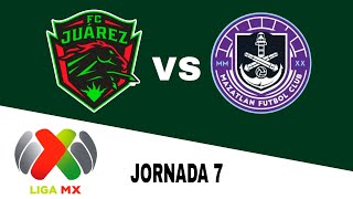 Juárez 10 Mazatlán en vivo LIGA MXAPERTURA Jornada 7 [upl. by Rosamond]