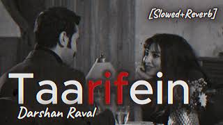 Taarifein  Darshan Raval  Slowed Reverb song  Album Out Of Control [upl. by Martin]