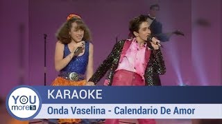 Karaoke Onda Vaselina  Calendario De Amor [upl. by Cheryl681]