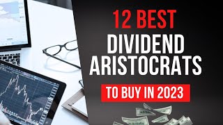 12 Best Dividend Aristocrat Stocks to Buy in 2023 [upl. by Berky]