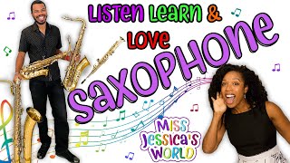 The Saxophone with guest Mr Jay  Miss Jessicas World  Instruments  Listen Learn amp Love [upl. by Ahseyt255]