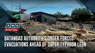 Batangas authorities order forced evacuations ahead of super typhoon Leon  ANC [upl. by Aisekal745]