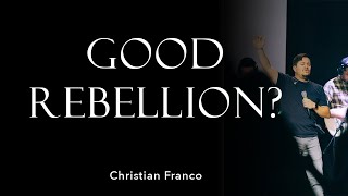 Good Rebellion  Christian Franco  Remanente Church [upl. by Lien388]