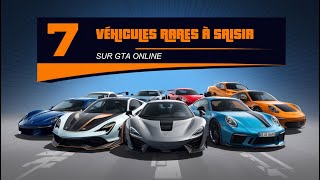 7 Véhicules Rares à Saisir dURGENCE sur GTA ONLINE 🚗 [upl. by Urion]