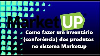 Como realizar um inventárioConferência dos produtos no sistema Marketup [upl. by Anelim]