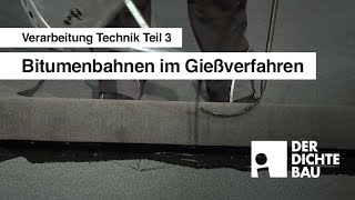 Bitumenbahnen im Giessverfahren Verarbeitung Technik Teil 3 [upl. by Aihsot734]