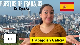 PUESTOS de TRABAJOS en ESPAÑA 🇪🇸  TRABAJO en GALICIA  Oferta Laboral [upl. by Dennard]