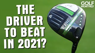 THE DRIVER TO BEAT IN 2021 Callaway Epic Drivers Review [upl. by Cibis]