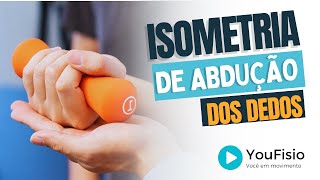 EXERCÍCIOS ISOMETRIA DE ABDUÇÃO DOS DEDOS  MÉTODO YOUFISIO [upl. by Aramac976]