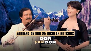 Adriana Antoni si Nicolae Botgros  Dor și iarăși dor Videoclip Oficial [upl. by Swinton625]