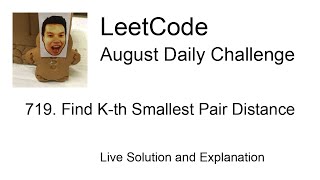 719 Find Kth Smallest Pair Distance  Day 1431 Leetcode August Challenge [upl. by Meeharb697]