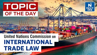 UNCITRALUnited Nations Commission on International Trade Law  UPSC [upl. by Ellevehs525]