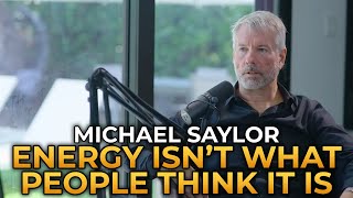 Michael Saylor  Energy Isn’t What People Think It Is [upl. by Naima709]