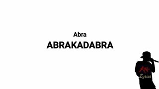 Abra  Abrakadabra Lyrics [upl. by Vogeley]