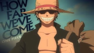 One Piece AMV  HOW FAR WEVE COME  10k [upl. by Ailb]