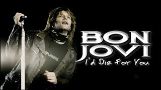 Bon Jovi  Id Die For You  Live Version [upl. by Pallua]