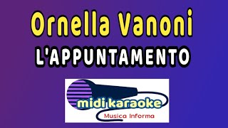 Ornella Vanoni  LAPPUNTAMENTO  karaoke [upl. by Wadlinger234]